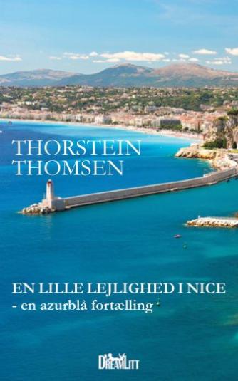 Thorstein Thomsen (f. 1950): En lille lejlighed i Nice : en azurblå fortælling