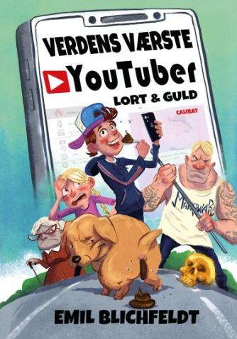 Emil Blichfeldt: Verdens værste youtuber : lort & guld