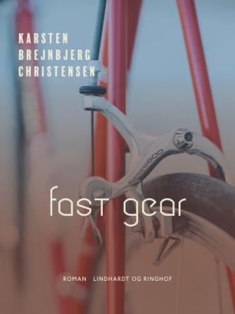 Karsten B. Christensen: Fast gear : roman