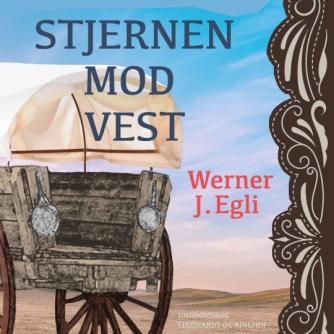 Werner J. Egli: Stjernen mod vest