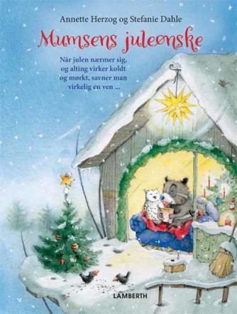 Annette Herzog, Stefanie Dahle (f. 1981): Mumsens juleønske : når julen nærmer sig, og alting virker koldt og mørkt, savner man virkelig en ven