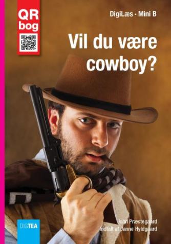 John Nielsen Præstegaard: Vil du være cowboy? : QR bog