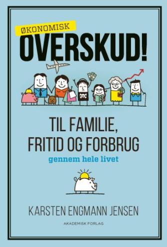 Karsten Engmann Jensen: Overskud! : til familie, fritid og forbrug gennem hele livet