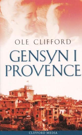 Ole Clifford: Gensyn i Provence