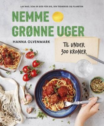 Hanna Olvenmark: Nemme grønne uger : til under 300 kroner
