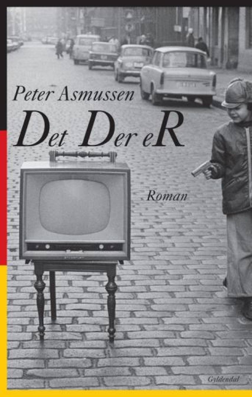 Peter Asmussen (f. 1957): Det der er : roman