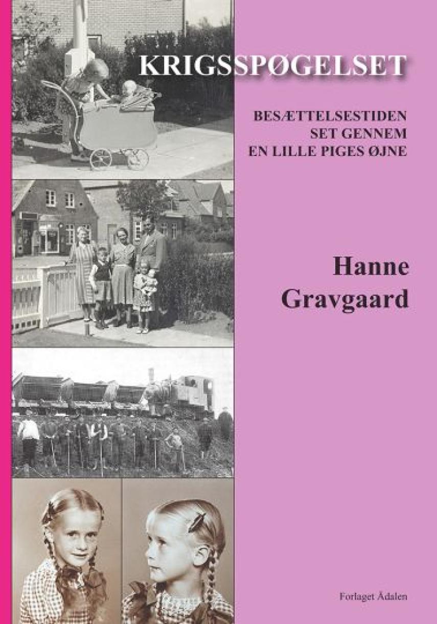 Hanne Gravgaard: Krigsspøgelset : besættelsestiden set gennem en lille piges øjne