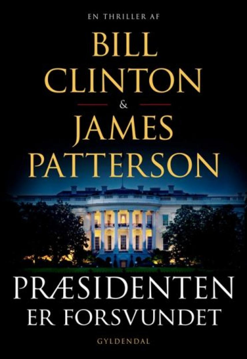 Bill Clinton, James Patterson: Præsidenten er forsvundet