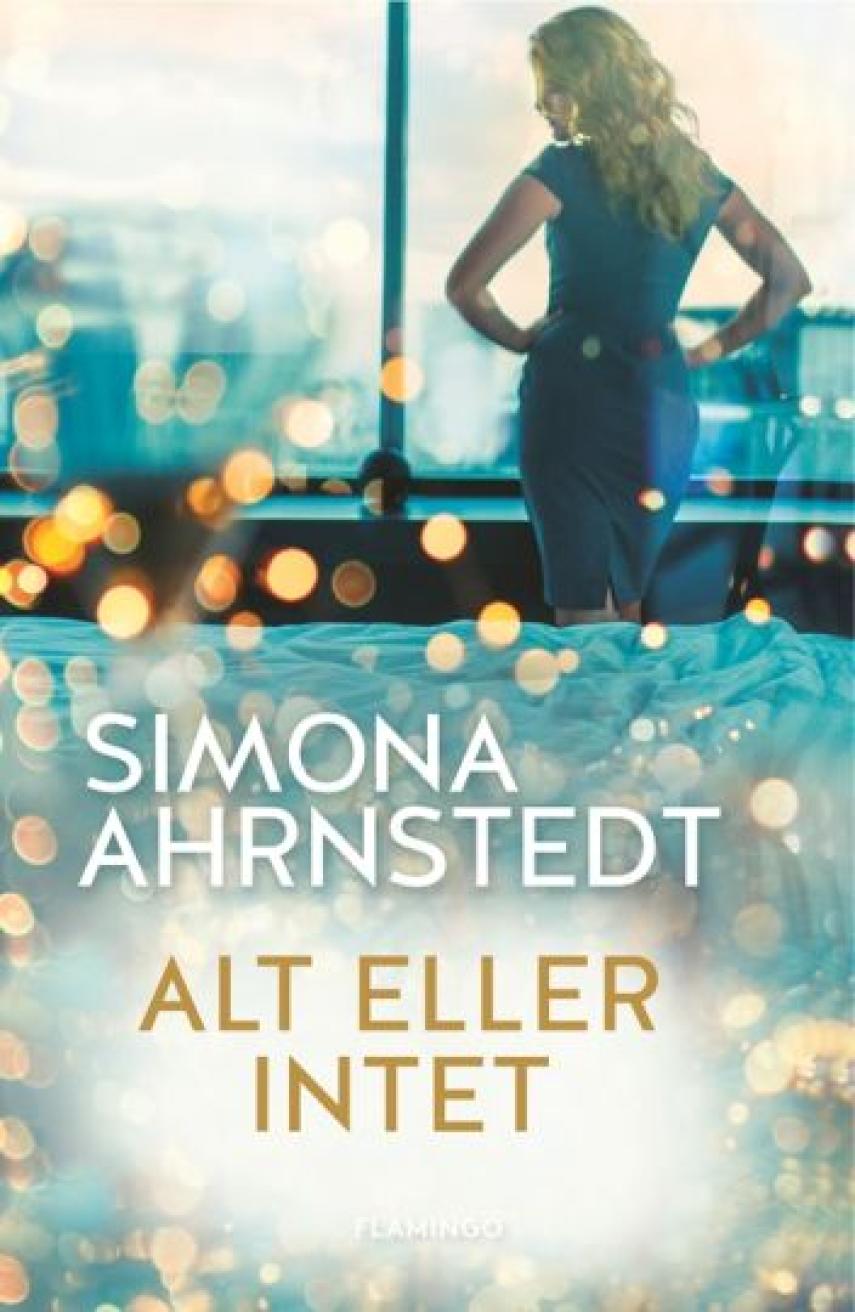 Simona Ahrnstedt: Alt eller intet