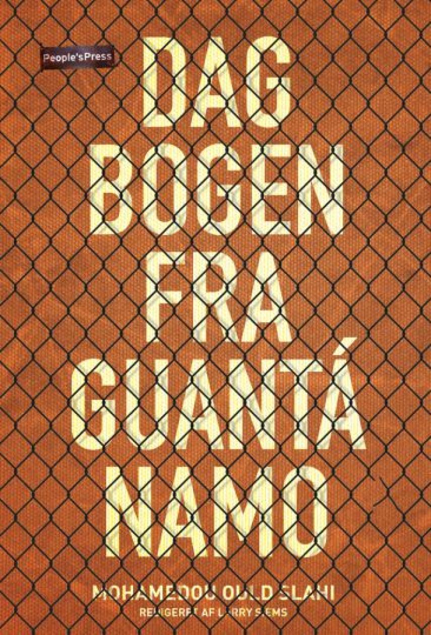 Mohamedou Ould Slahi (f. 1970): Dagbogen fra Guantánamo