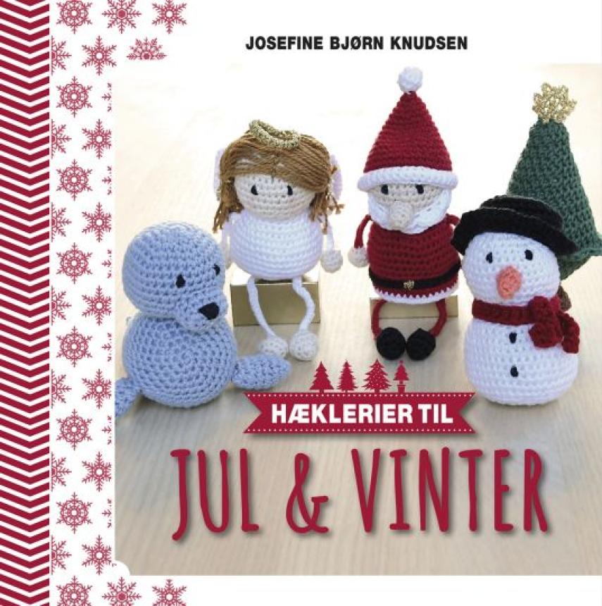 Josefine Bjørn Knudsen: Hæklerier til jul & vinter