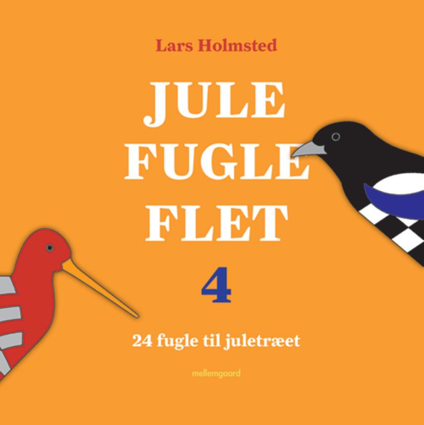 Lars Holmsted: Jule-fugle-flet 4 : 24 fugle til juletræet