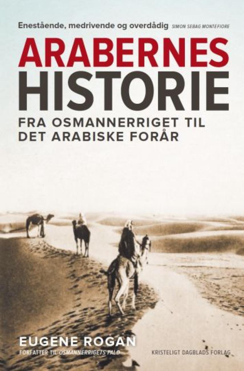 Eugene Rogan: Arabernes historie : fra Osmannerriget til det arabiske forår