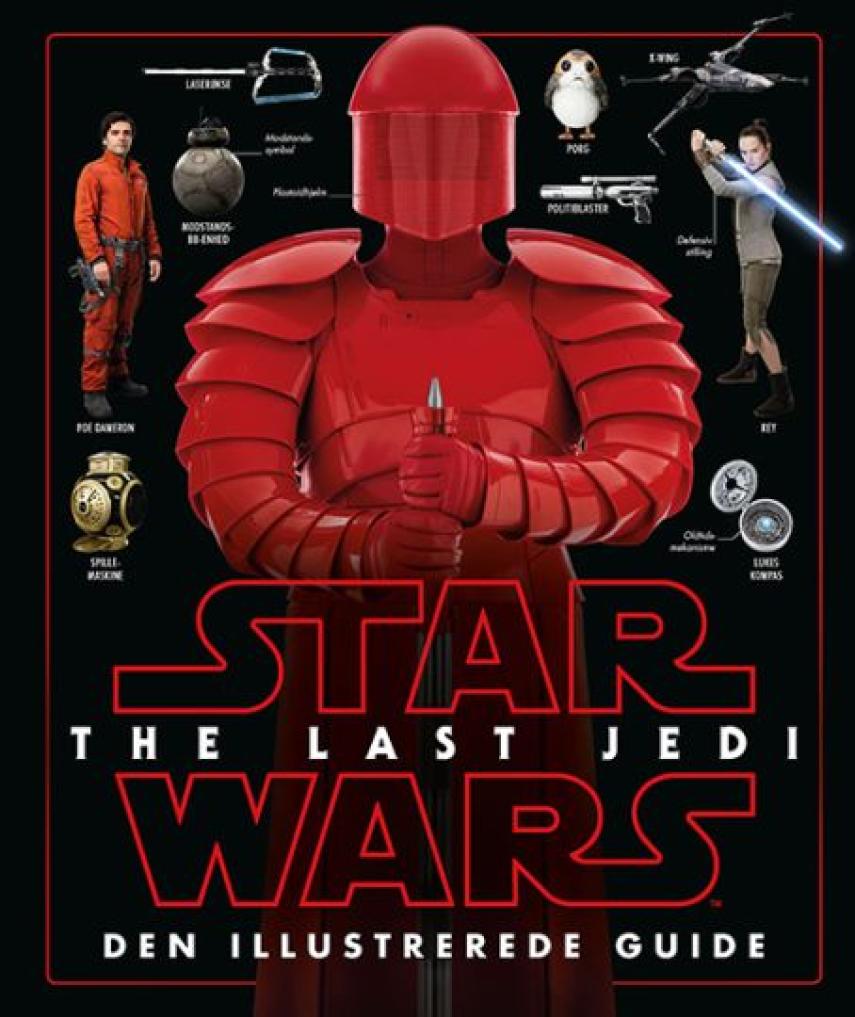 Pablo Hidalgo: Star wars - the last Jedi : den illustrerede guide