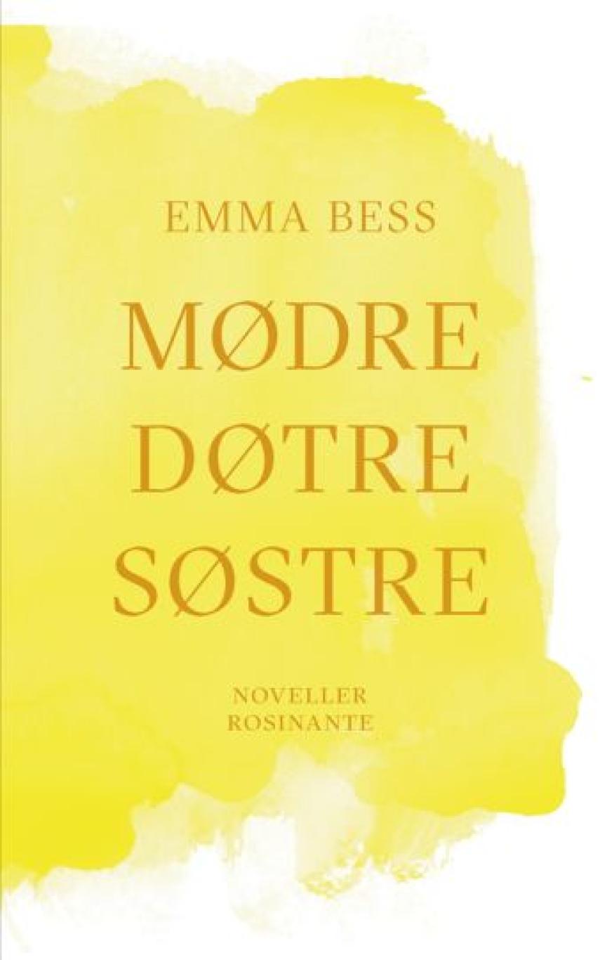 Emma Bess: Mødre, døtre, søstre : noveller