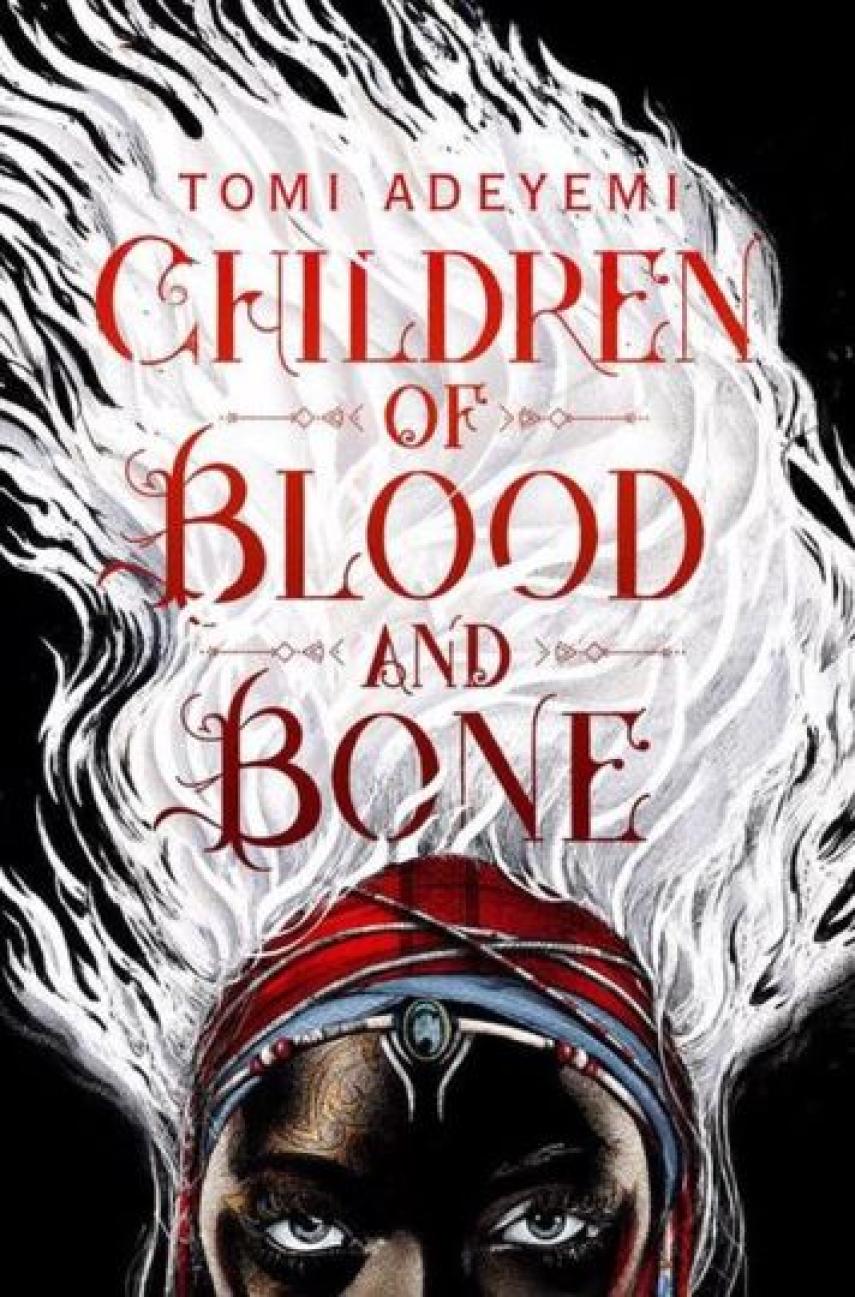 Tomi Adeyemi: Children of blood and bone